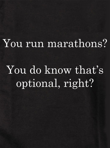 You run marathons? Kids T-Shirt