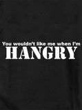 You wouldn’t like me when I’m HANGRY T-Shirt