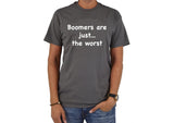 Boomers are just...the worst T-Shirt - Five Dollar Tee Shirts