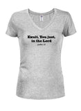Exult You Just in The Lord Juniors V Neck T-Shirt