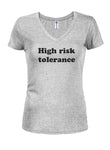 High Risk Tolerance Juniors V Neck T-Shirt