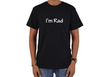 I'm Rad T-Shirt - Five Dollar Tee Shirts
