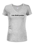 I See Dumb People Juniors V Neck T-Shirt