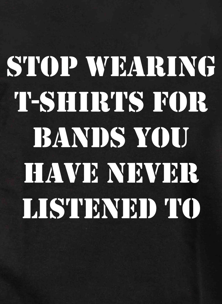 stop wearing tshirts for bands you have never listened to Kids TShir