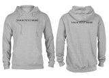 Custom Text Front and Back Hooded Sweat Shirt - You Pick the Text