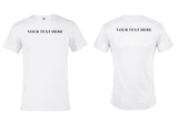 Custom Text Front and Back T-Shirt - You Pick the Text