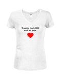 Trust in the LORD with all your Heart Juniors V Neck T-Shirt