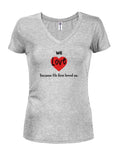 We Love because He first loved us T-Shirt